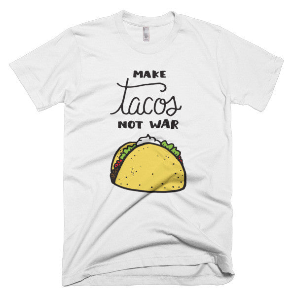 Make Tacos Not War Unisex T-shirt