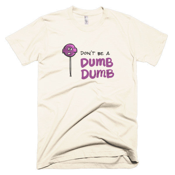 Dumb Dumb Short Sleeve Men's T-Shirt