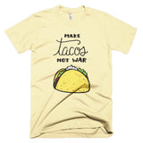 Make Tacos Not War Unisex T-shirt