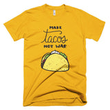 Make Tacos Not War Unisex T-shirt