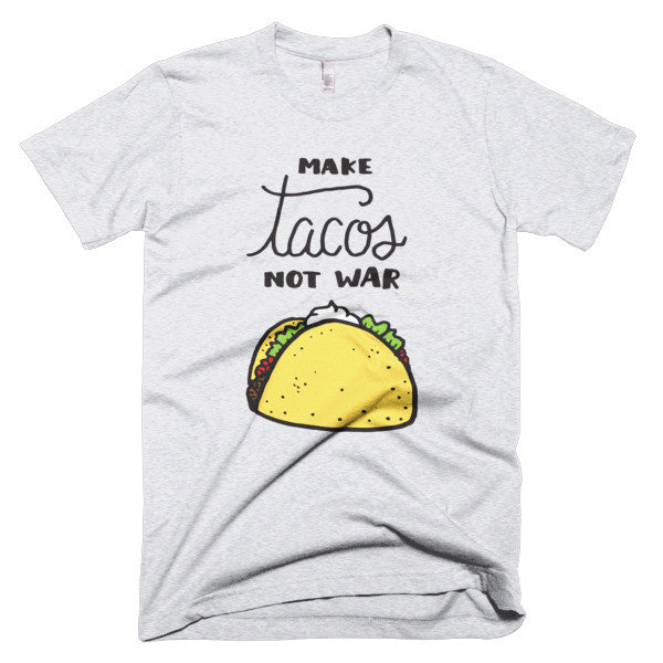 Make Tacos Not War Unisex T-shirt